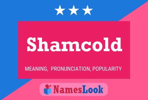 Shamcold Name Poster