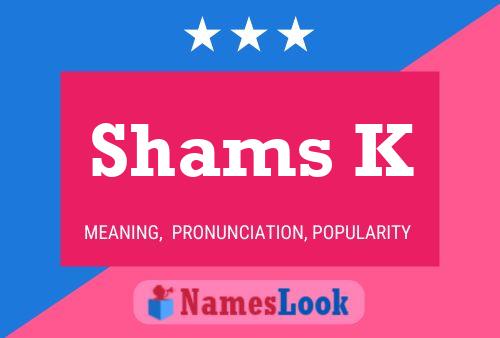 Shams K Name Poster