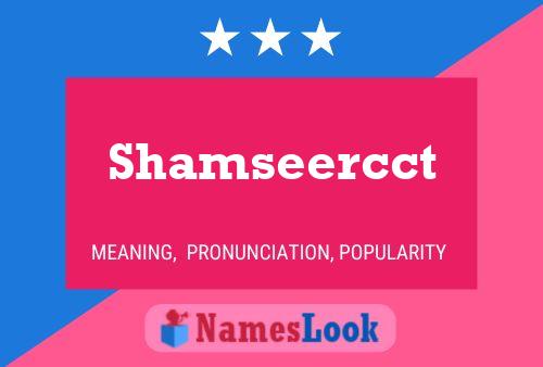 Shamseercct Name Poster