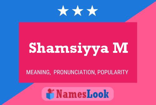 Shamsiyya M Name Poster