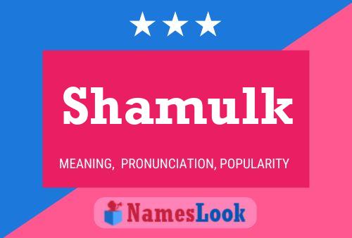 Shamulk Name Poster