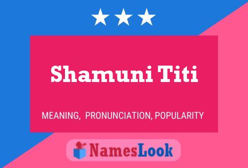 Shamuni Titi Name Poster