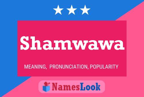 Shamwawa Name Poster