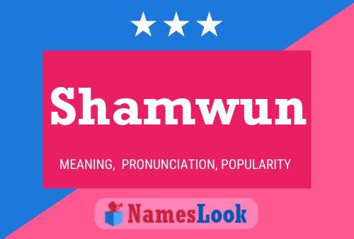 Shamwun Name Poster