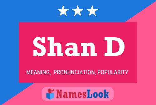 Shan D Name Poster