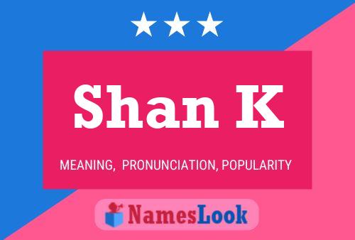 Shan K Name Poster