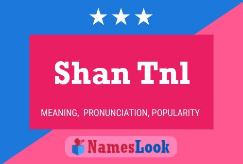 Shan Tnl Name Poster