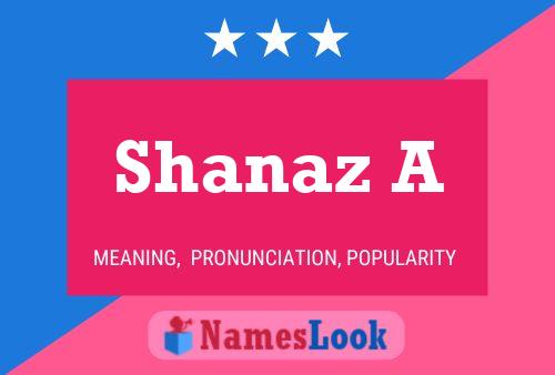 Shanaz A Name Poster