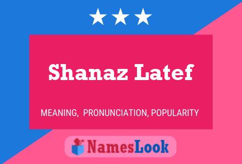 Shanaz Latef Name Poster