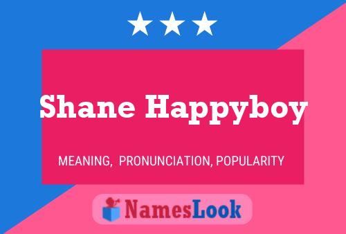 Shane Happyboy Name Poster