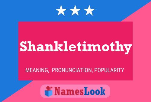 Shankletimothy Name Poster