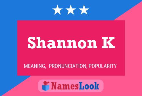 Shannon K Name Poster