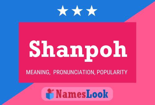 Shanpoh Name Poster