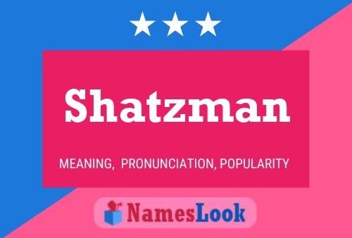 Shatzman Name Poster