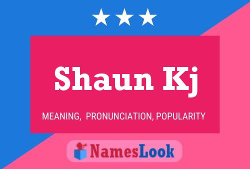 Shaun Kj Name Poster