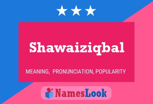 Shawaiziqbal Name Poster