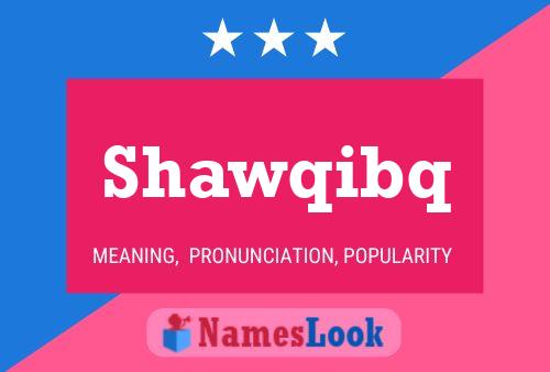 Shawqibq Name Poster