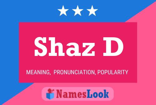 Shaz D Name Poster