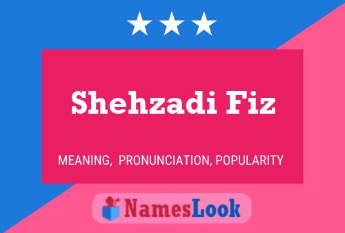 Shehzadi Fiz Name Poster