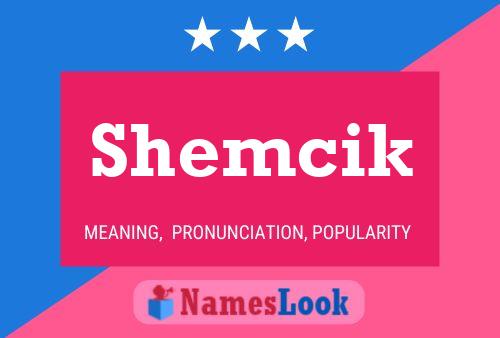 Shemcik Name Poster