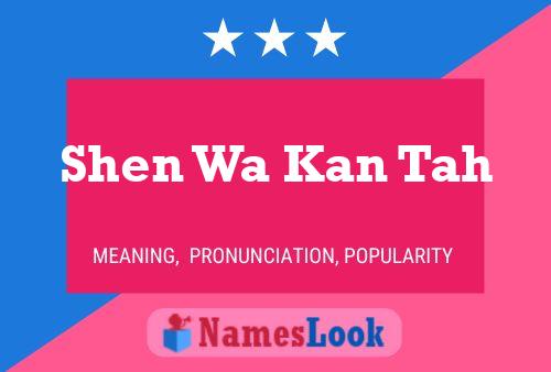 Shen Wa Kan Tah Name Poster