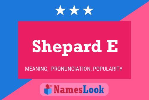 Shepard E Name Poster