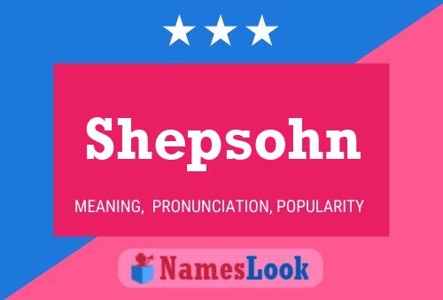 Shepsohn Name Poster