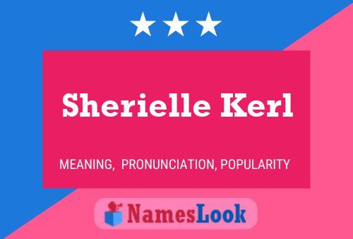 Sherielle Kerl Name Poster