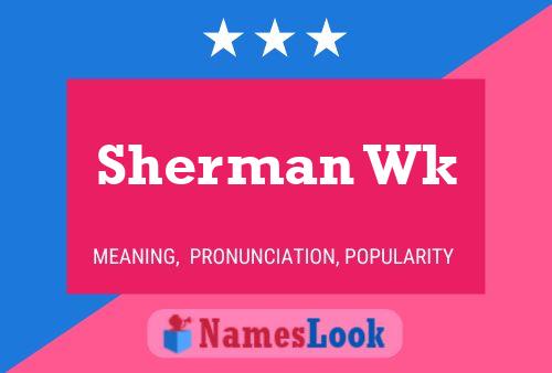 Sherman Wk Name Poster