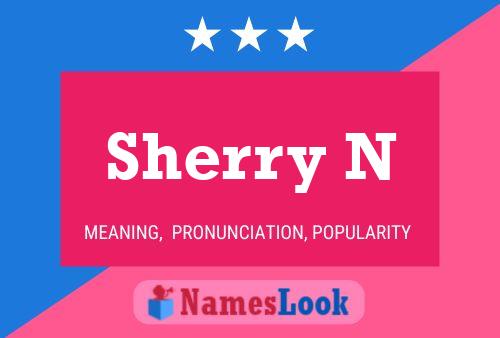 Sherry N Name Poster