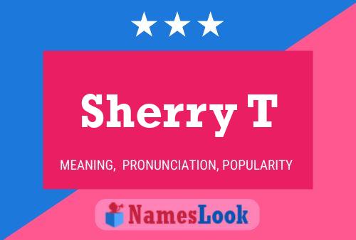 Sherry T Name Poster