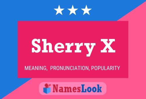 Sherry X Name Poster