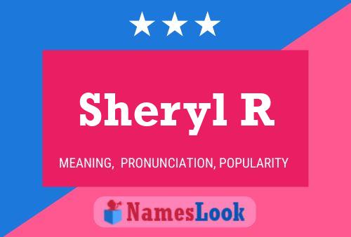 Sheryl R Name Poster