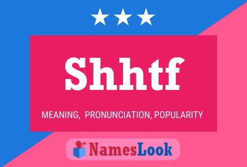 Shhtf Name Poster