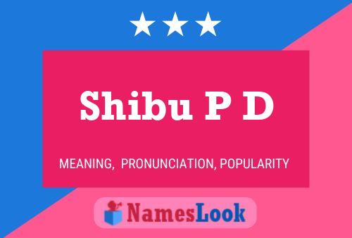 Shibu P D Name Poster