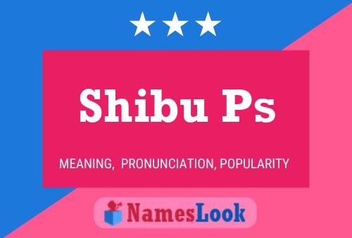 Shibu Ps Name Poster