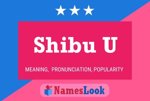 Shibu U Name Poster