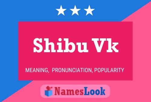 Shibu Vk Name Poster