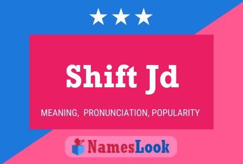 Shift Jd Name Poster