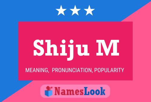 Shiju M Name Poster