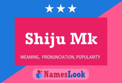 Shiju Mk Name Poster