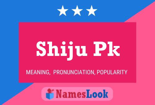 Shiju Pk Name Poster