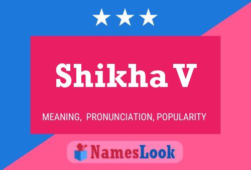 Shikha V Name Poster