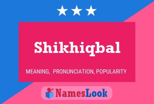 Shikhiqbal Name Poster