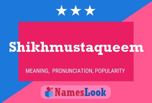 Shikhmustaqueem Name Poster