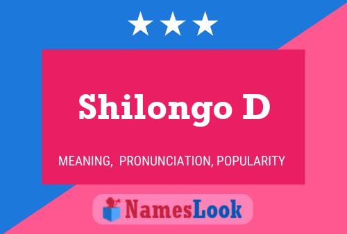 Shilongo D Name Poster