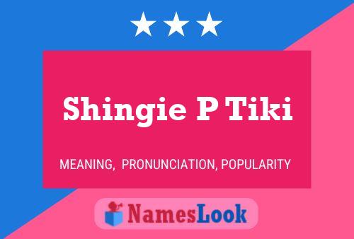 Shingie P Tiki Name Poster