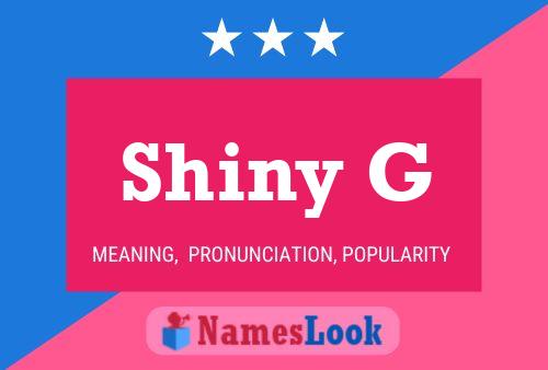 Shiny G Name Poster