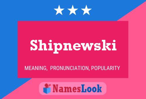 Shipnewski Name Poster