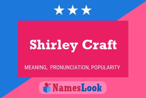 Shirley Craft Name Poster